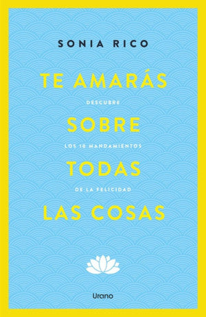 TE AMARAS SOBRE TODAS LAS COSAS
