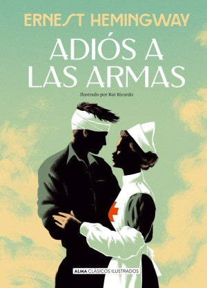 Adiós A Las Armas | Ernest Hemingway | Alma Editorial