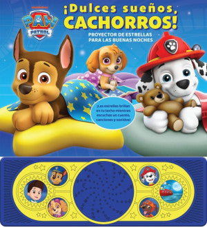 Paw Patrol. ¡ Dulces sueños Cachorrros! / Pd. ( Libro con Proyector de Estrellas)