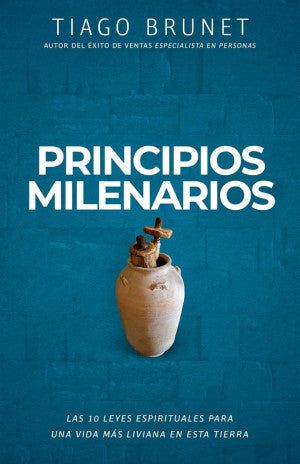 Principios milenarios. Las 10 leyes espirituales para una vida de paz y prosperidad