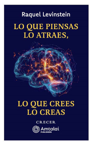 Lo que piensas lo atraes, lo que crees lo creas