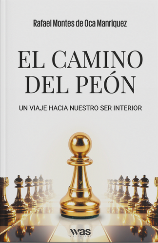 El camino del Peón | RAFAEL MONTES DE OCA MANRÍQUEZ