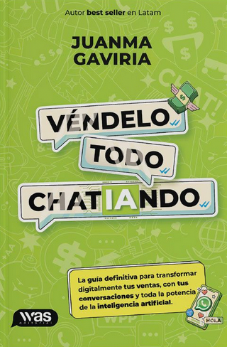 Véndelo todo chatiando | Juanma Gaviria | Libro