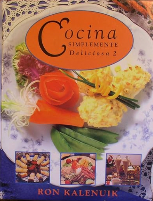 COCINA SIMPLEMENTE DELICIOSA 2 | Ron Kalenuik  | Libro