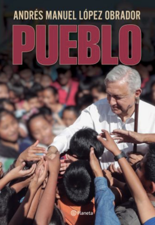 Pueblo | Andrés Manuel López Obrador (AMLO) | Editorial Planeta