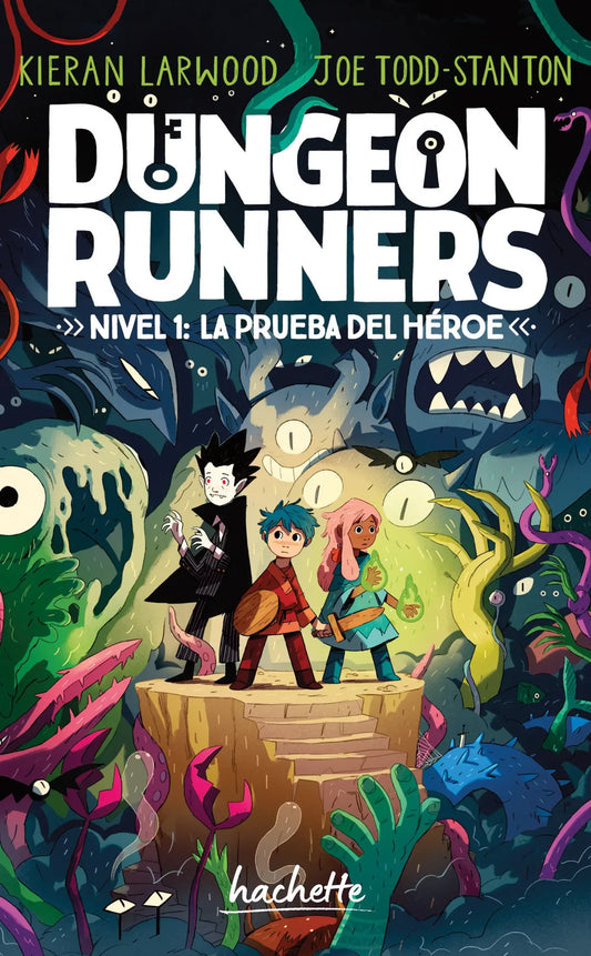 Dungeon Runners. Nivel 1: La prueba del héroe | Kieran Larwood | Libro