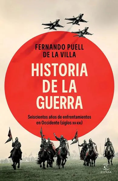 Historia de la guerra | Fernando Puell de la Villa | Espasa México