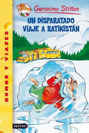 Geronimo Stilton. Un disparatado viaje a Ratikista