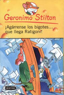 Geronimo Stilton. ¡Agárrense los bigotes... que ll