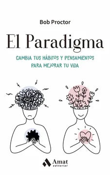 El Paradigma | Cambia Tus Hábitos para Mejorar Tu Vida | Bob Proctor | Libro