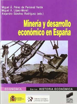 Minería y desarrollo económico en España [Paperback] Perez De Perceval, Miguel A.