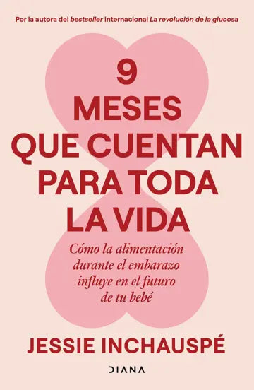 9 meses que cuentan para toda la vida | Jessie Inchauspé | Planeta México
