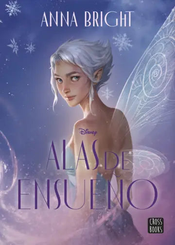 Alas de ensueño | Disney & Anna Bright  | Crossbooks