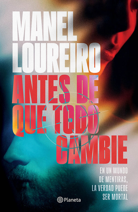 Antes de que todo cambie | Manel Loureiro | Planeta