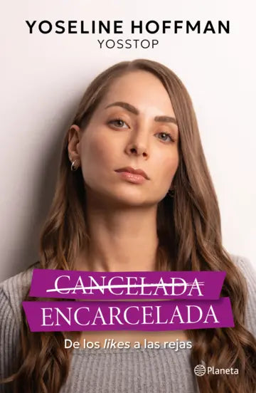 Cancelada, encarcelada | YosStop | Planeta