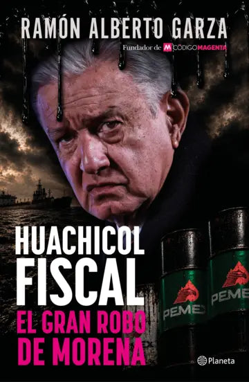 Huachicol fiscal | Ramón Alberto Garza | Planeta México