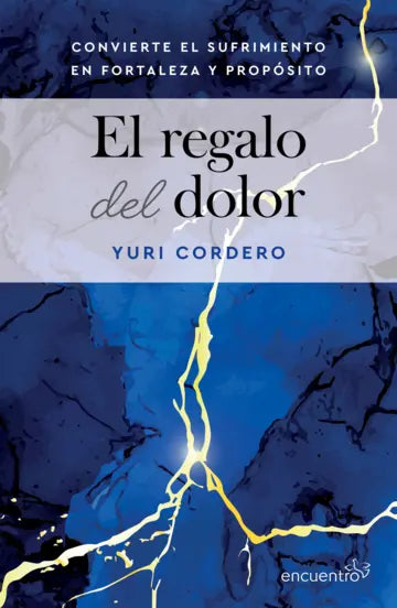 El regalo del dolor | Yuri Cordero | Encuentro