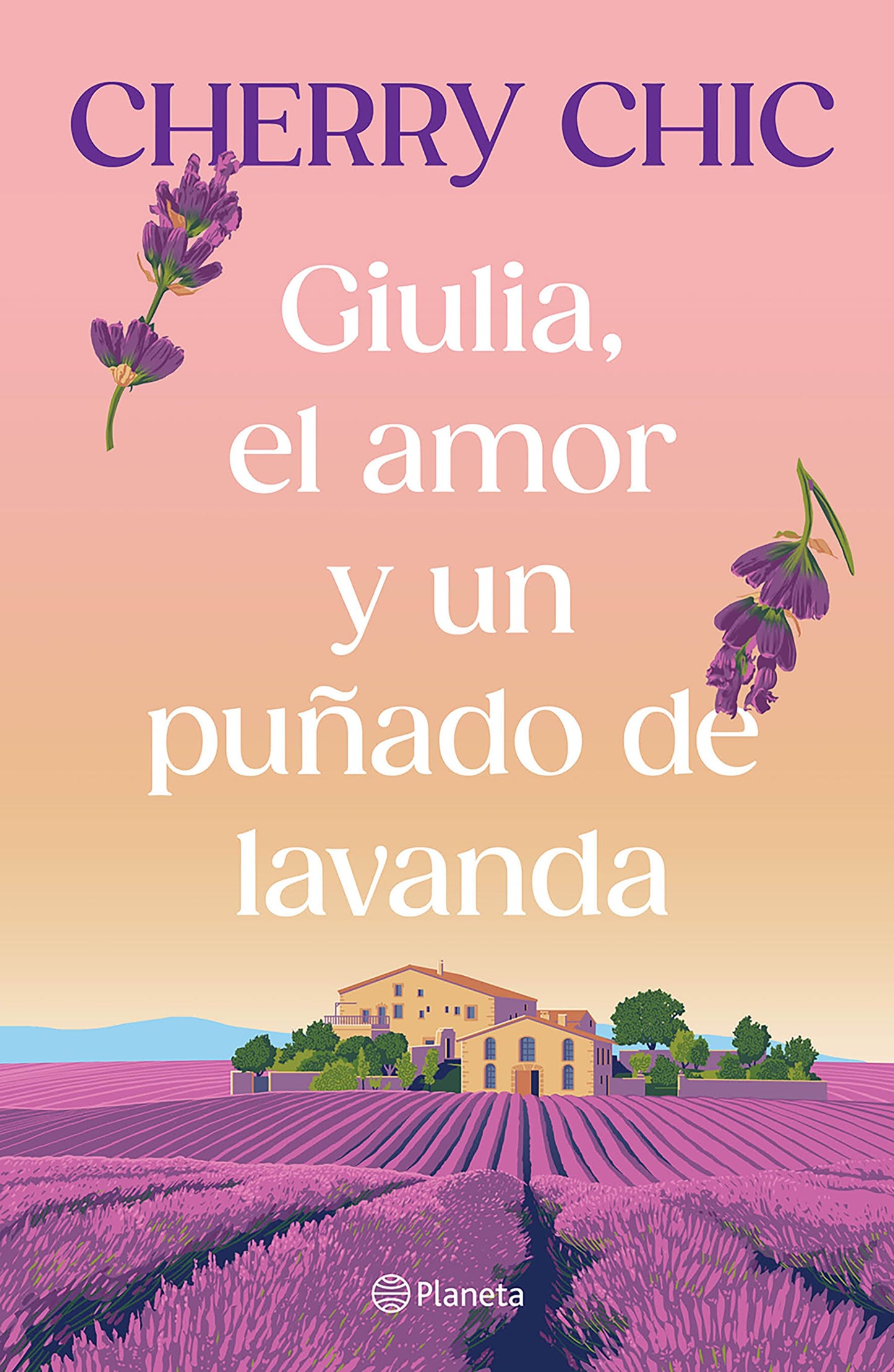 Giulia, el amor y un puñado de lavanda | Cherry Chic | Planeta