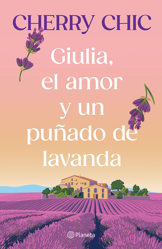 Giulia, el amor y un puñado de lavanda | Cherry Chic | Planeta