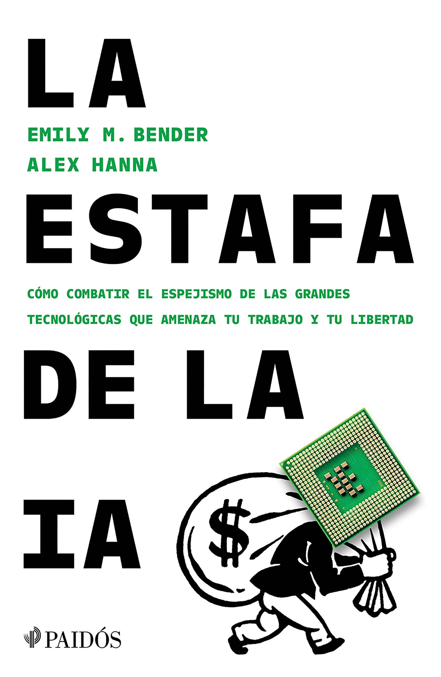 La estafa de la IA | Emily M. Bender & Alex Hanna | Paidós