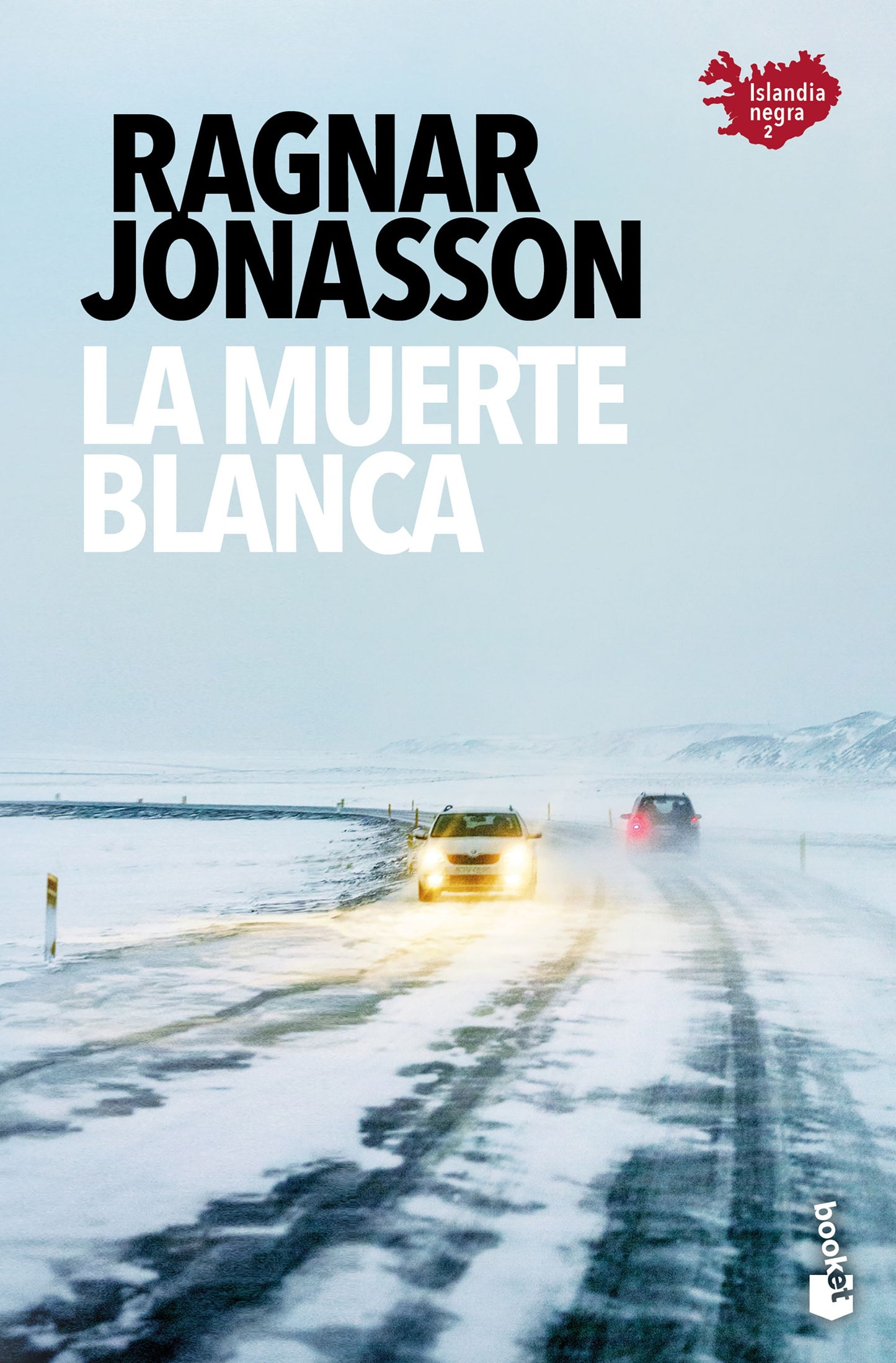 La muerte blanca Serie Islandia Negra 2 | Ragnar Jónasson | Booket Paidós México
