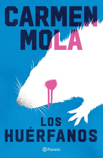 Los Huérfanos | Carmen Mola |  Planeta