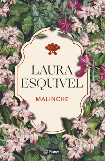 Malinche | Laura Esquivel | Planeta