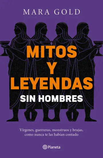 Mitos y Leyendas sin hombres | Mara Gold |  Planeta