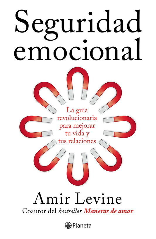 Seguridad emocional | Amir Levine | Planeta