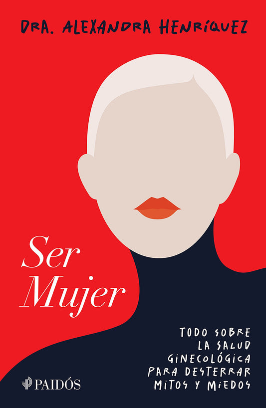 Ser mujer | Alexandra Henríquez | Paidós