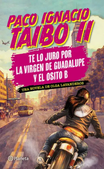 Te lo juro por la virgen de Guadalupe y el osito B | Paco Ignacio Taibo II | Planeta México