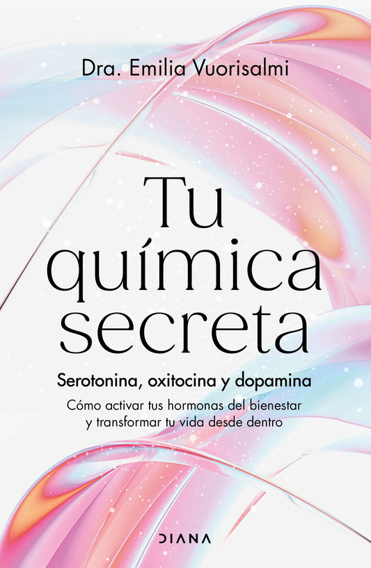 Tu química secreta | Dra. Emilia Vuorisalmi | Diana