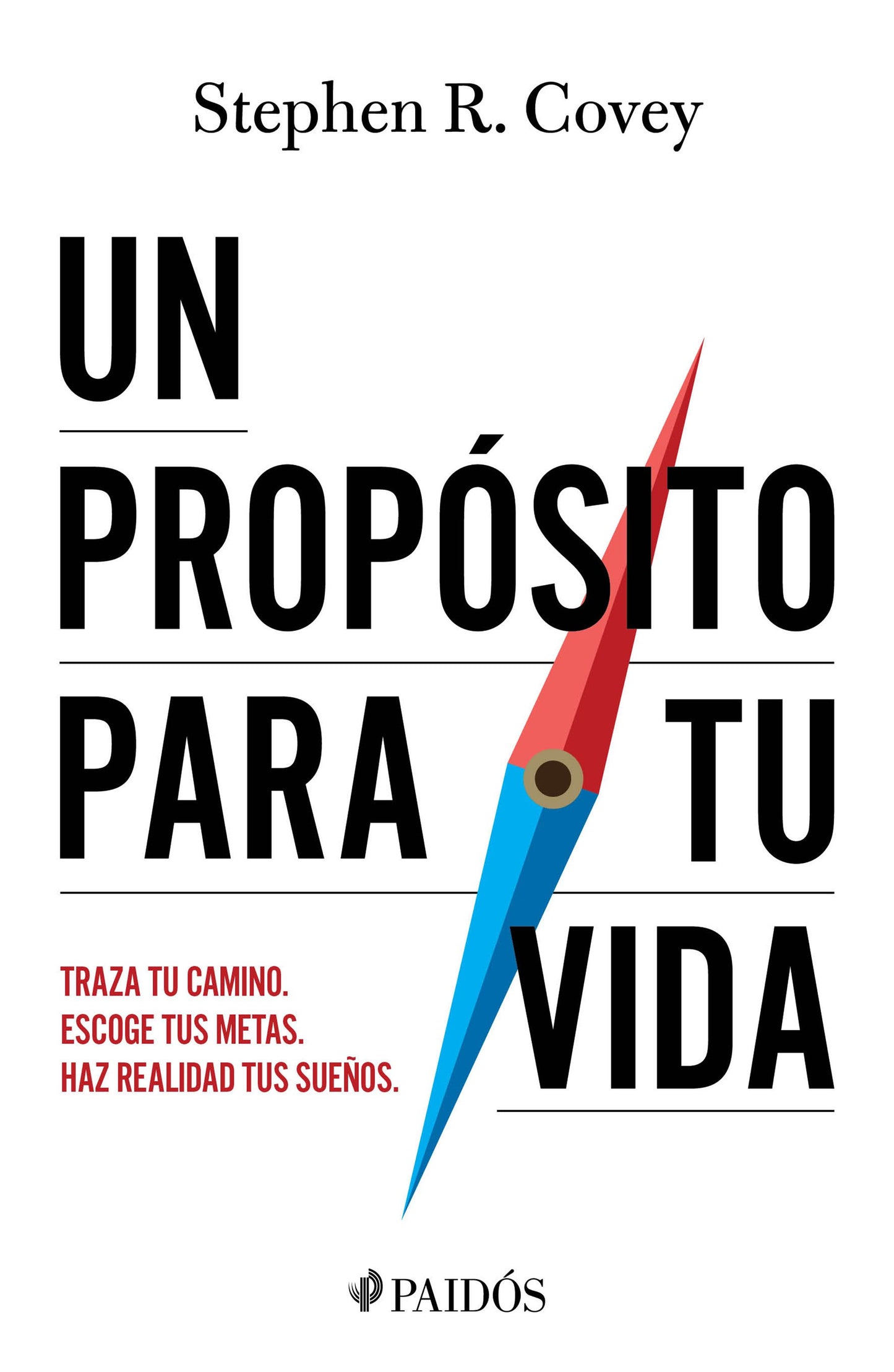 Un propósito para tu vida | Stephen R. Covey | Paidós