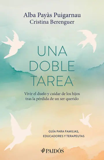 Una doble tarea | Alba Payàs Puigarnau & Cristina Berenguer | Paidós