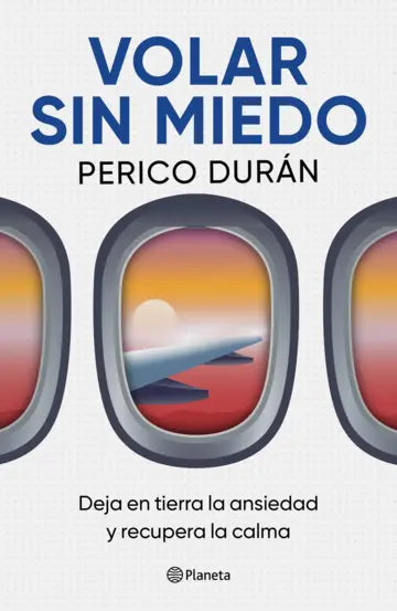 Volar sin miedo | Perico Durán | Planeta México