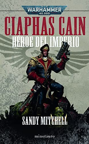 Ciaphas Cain. Héroe del imperio