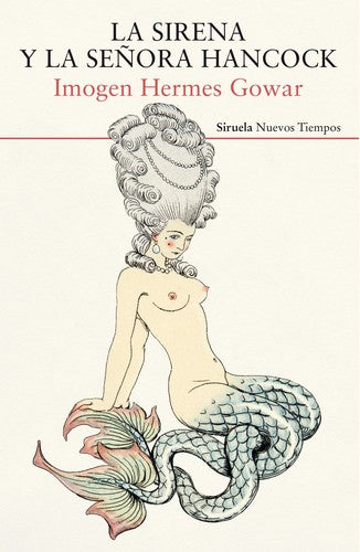 La sirena y la señora Hancock [Paperback] Hermes Gowar, Imogen