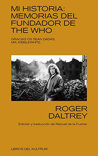 Mi historia. Memorias del fundador de The Who [Paperback] Daltrey, Roger