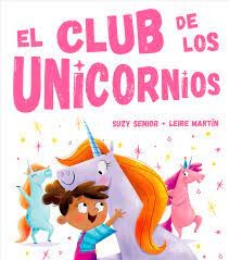 El Club de Los Unicornios [Hardcover] Suzy Senior and Leire Martín