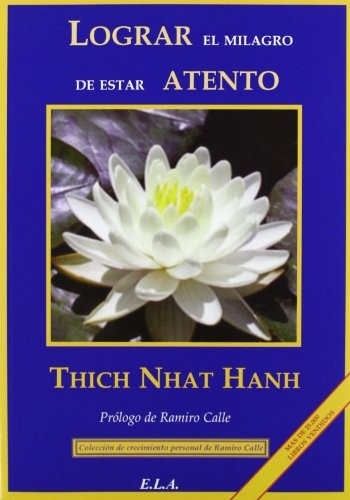 Lograr el milagro de estar atento (Nuevos Tiempos (e.L.A.)) Tich Nhat Hanh