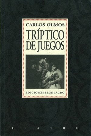 Tríptico de juegos [Paperback] Carlos Olmos and Enrique Serna