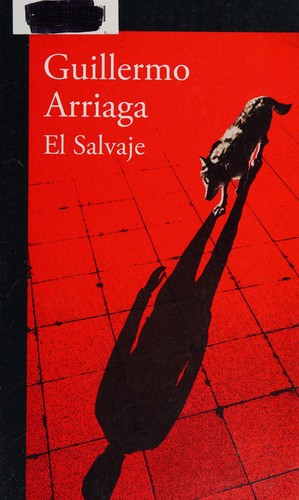 El salvaje [Paperback] Arriaga, Guillermo