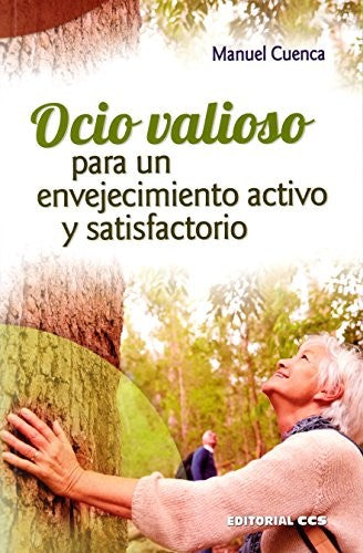 Ocio valioso para un envejecimiento activo y satisfactorio [Paperback] Cuenca Cabeza, Manuel