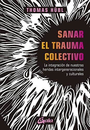 Sanar el trauma colectivo [Paperback] Hübl, Thomas