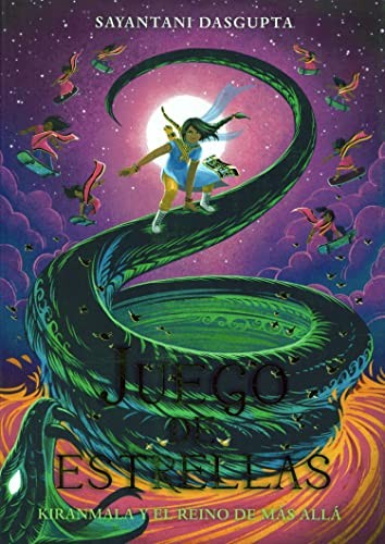 Kiranmala y el reino de más allá 2. Juego de estrellas [Paperback] Dasgupta, Sayantani