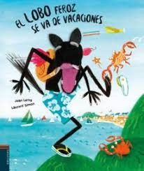 EL LOBO FEROZ SE VA DE VACACIONES [Board book] Jean Leroy