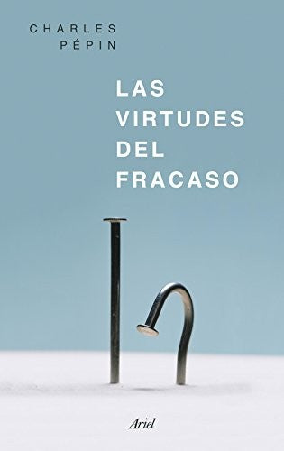 Las virtudes del fracaso [Paperback] Charles Pepin