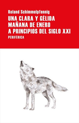 Una clara y gélida mañana de enero a principios del siglo XXI [Paperback] Schimmelpfennig, Roland
