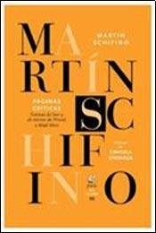 Paginas criticas. Formas de leer y de narrar de Proust a Mad Men [Paperback] Martin Schifino