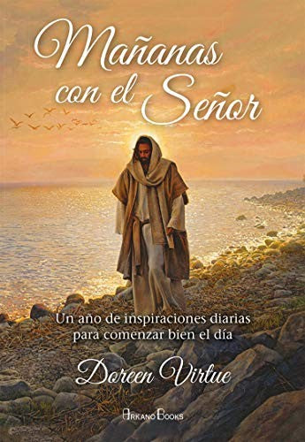 Mañanas con el Señor: Un año de inspiraciones diarias para comenzar bien el día [Paperback] Virtue, Doreen Dra.
